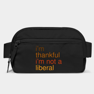 I'm-Thankful-I'm-Not-A-Liberal Bag