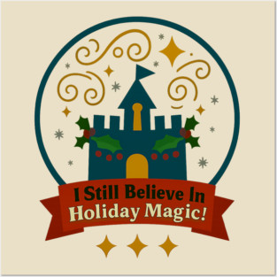 I Still Believe In Holiday Magic Posters and Art