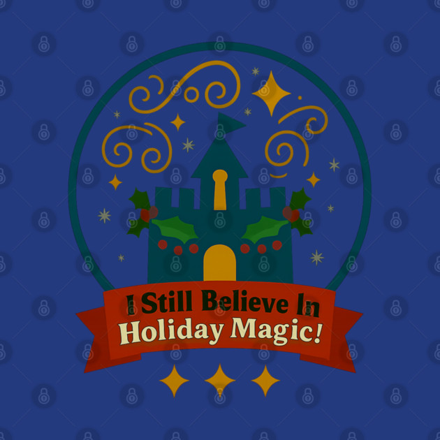 I Still Believe In Holiday Magic by Disney For Seniors