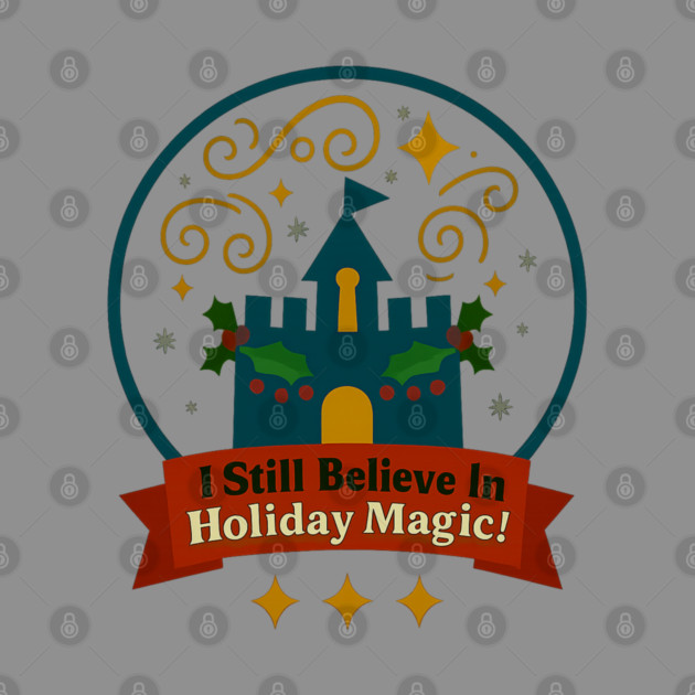 I Still Believe In Holiday Magic by Disney For Seniors