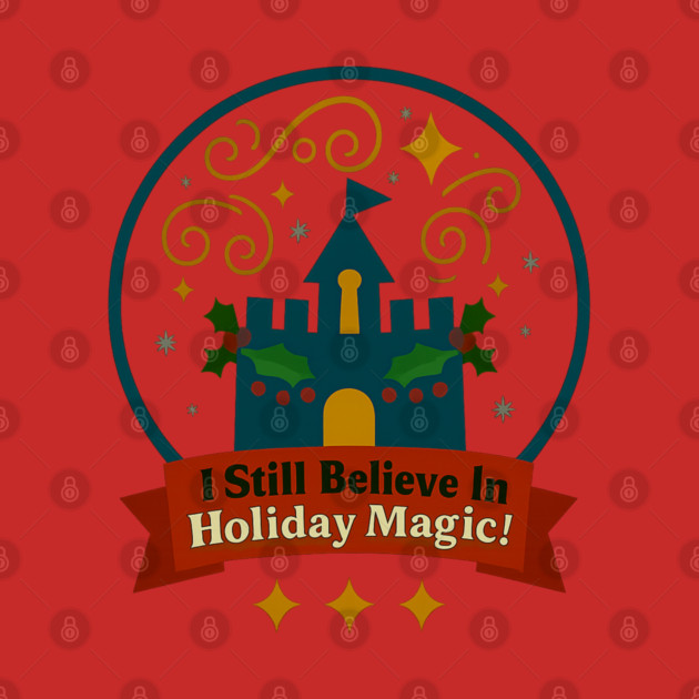 I Still Believe In Holiday Magic by Disney For Seniors
