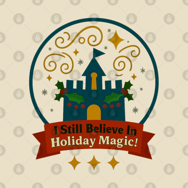 I Still Believe In Holiday Magic by Disney For Seniors