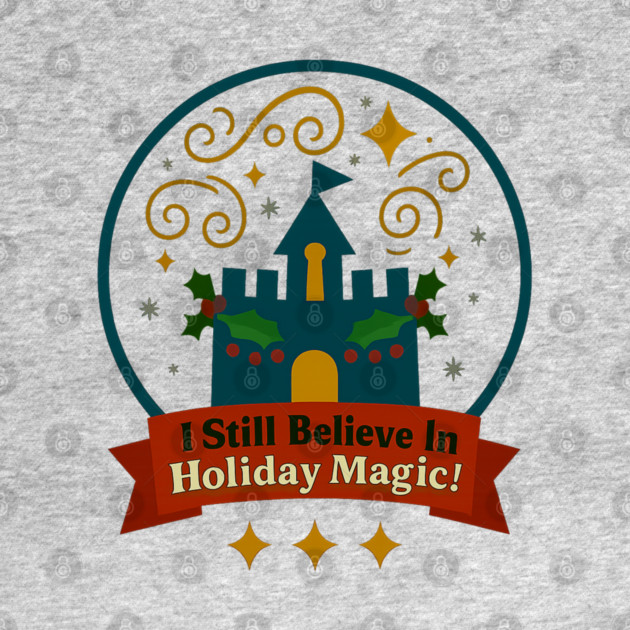 I Still Believe In Holiday Magic by Disney For Seniors