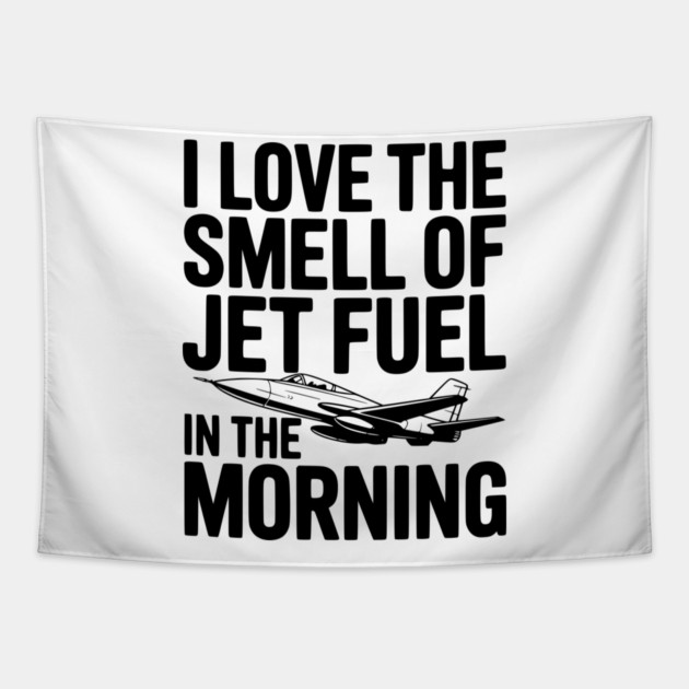 I Love the Smell of Jet Fuel in the Morning Tapestry by Frank Ring