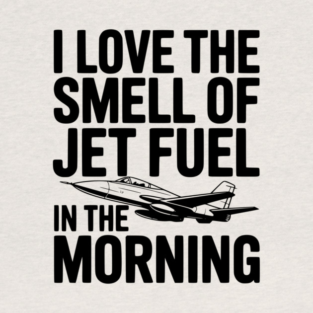 I Love the Smell of Jet Fuel in the Morning by Frank Ring