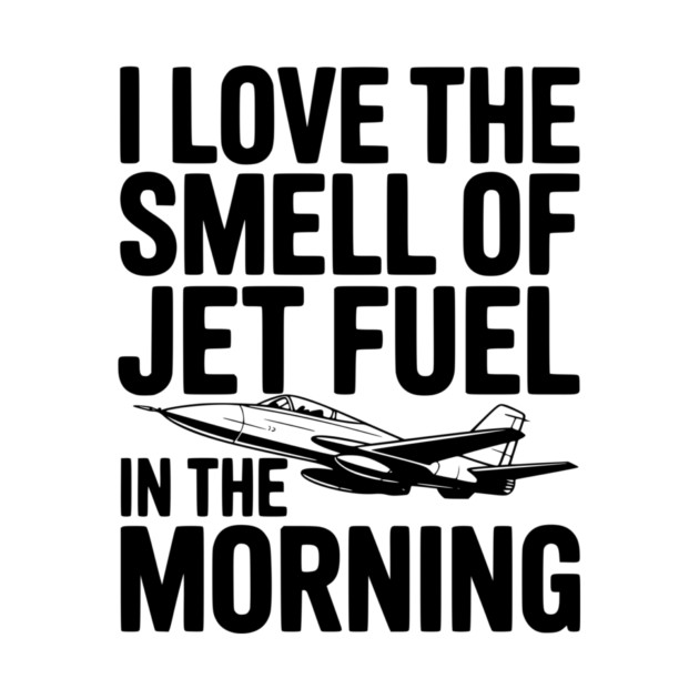 I Love the Smell of Jet Fuel in the Morning by Frank Ring