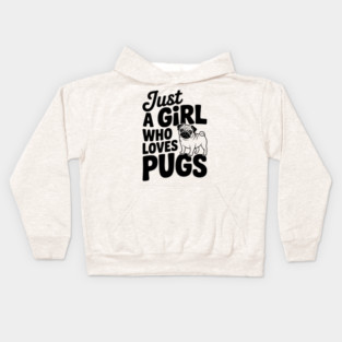 Just a Girl Who Loves Pugs Kids Hoodie