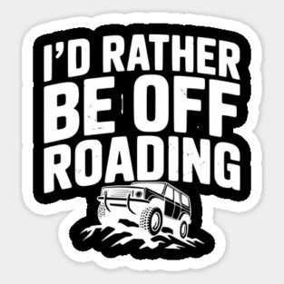 I’d Rather be Off Roading Magnet