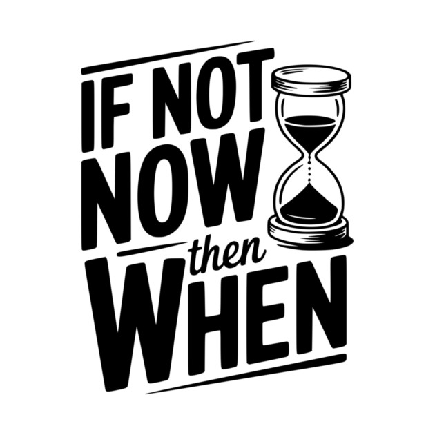 If Not Now then When by Frank Ring