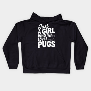 Just a Girl Who Loves Pugs Kids Hoodie