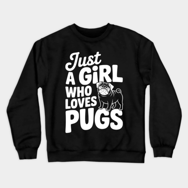 Just a Girl Who Loves Pugs Crewneck Sweatshirt by Frank Ring