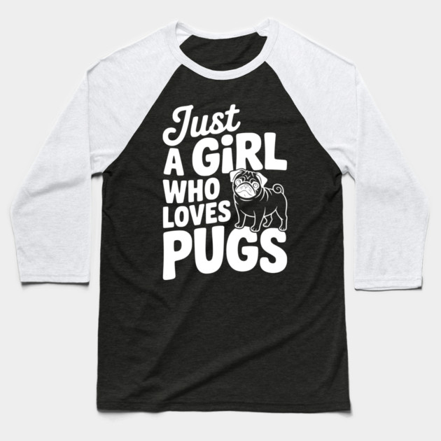 Just a Girl Who Loves Pugs Baseball T-Shirt by Frank Ring