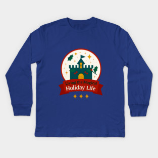 Living the Magical Holiday Life Snowglobe Kids Long Sleeve T-Shirt