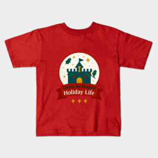Living the Magical Holiday Life Snowglobe Kids T-Shirt