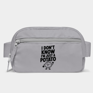 I Don’t Know I’m Just a Potato Bag