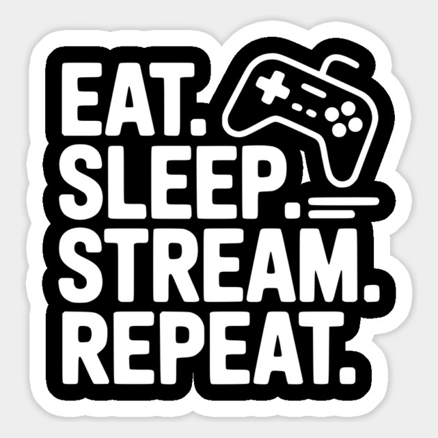 Eat. Sleep. Stream. Repeat. Magnet by Frank Ring