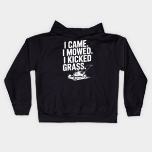 I Came. I Mowed. I Kicked Grass. Kids Hoodie