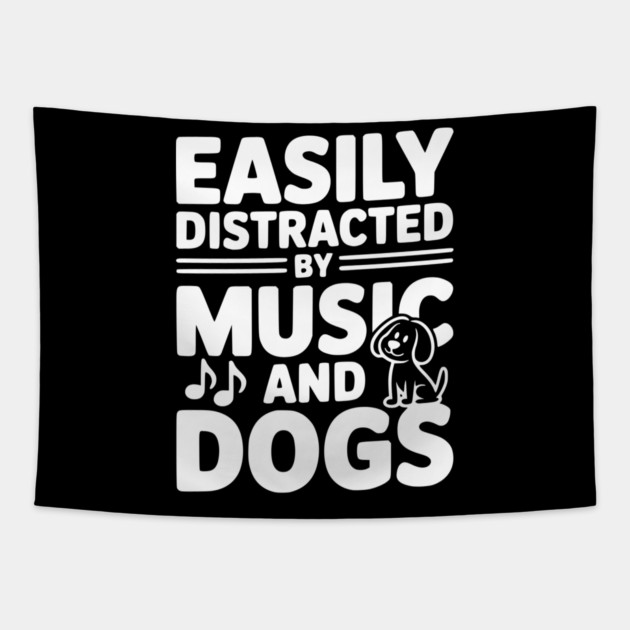 Easily Distracted by Music and Dogs Tapestry by Frank Ring