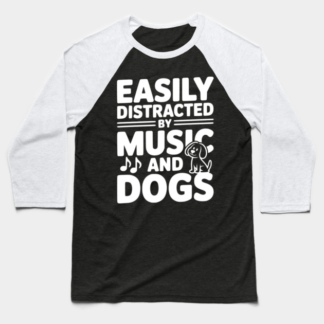Easily Distracted by Music and Dogs Baseball T-Shirt by Frank Ring