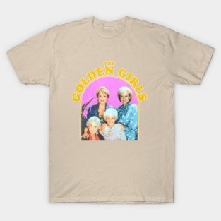 THE GOLDEN GIRLS - Classic TV Comedy Retro 80s 90s Nostalgia Fan Art T-Shirt
