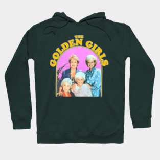 THE GOLDEN GIRLS - Classic TV Comedy Retro 80s 90s Nostalgia Fan Art Hoodie