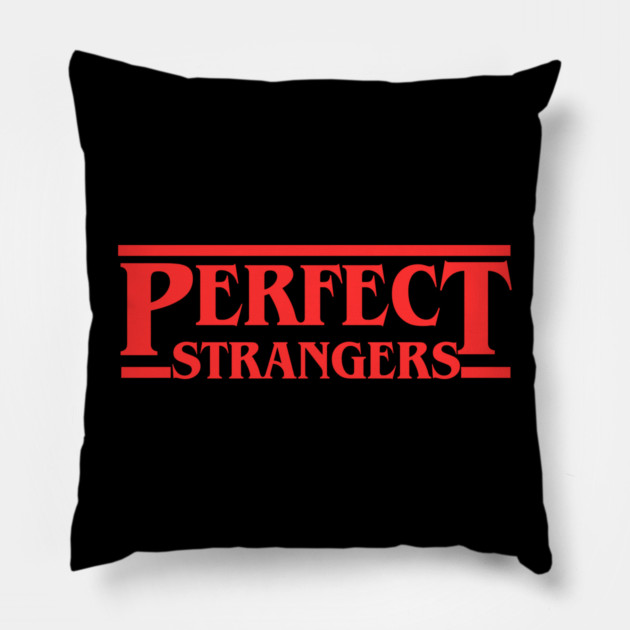 Perfect Strangers Pillow by Low Life Shirts