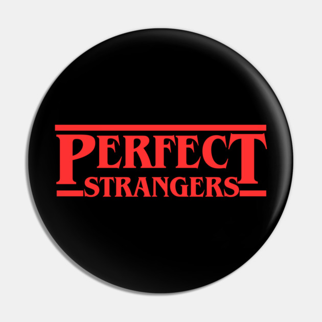 Perfect Strangers Pin by Low Life Shirts