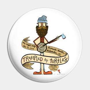 Trampled by Turtles Pin