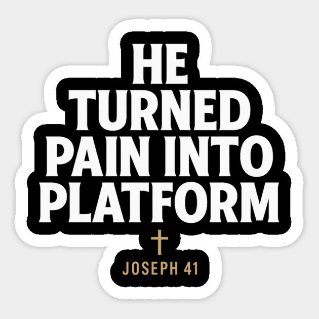He Turned Pain Into Platform Joseph 41 Christian Gift Sticker by Joseph41