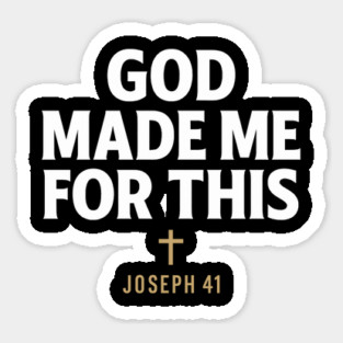 God Made Me For This Joseph 41 Christian Gift Magnet
