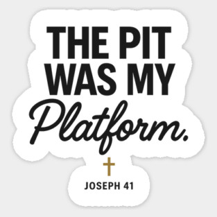 The Pit Was My Platform Joseph 41 Christian Gift Sticker