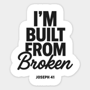 I'm Built From Broken Joseph 41 Christian Gift Magnet