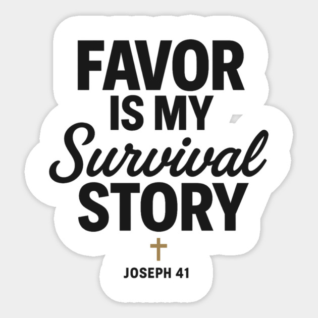 Favor Is My Survival Story Joseph 41 Christian Gift Sticker by Joseph41