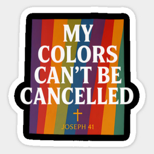 My Colors Can't Be Cancelled Joseph 41 Christian Gift Sticker