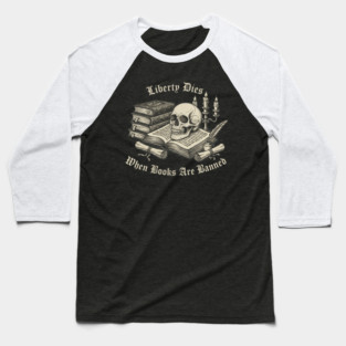 Liberty Dies Where Books Are Banned Fight Book Bans Vintage Art Baseball T-Shirt
