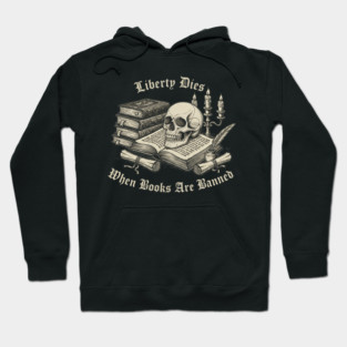Liberty Dies Where Books Are Banned Fight Book Bans Vintage Art Hoodie