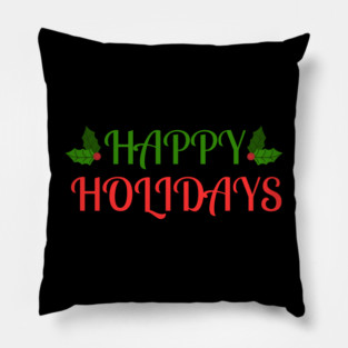 Happy Holidays Festive Holly Christmas Pillow