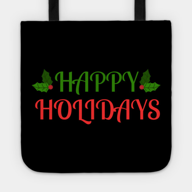 Happy Holidays Festive Holly Christmas Tote by Creatifly Graphic Tees