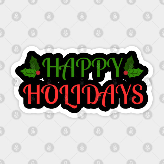 Happy Holidays Festive Holly Christmas Sticker by Creatifly Graphic Tees