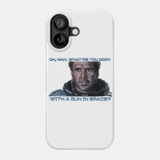 Armageddon: What're You Doin' With a Gun in Space? Phone Case