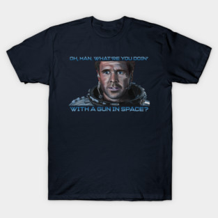 Armageddon: What're You Doin' With a Gun in Space? T-Shirt