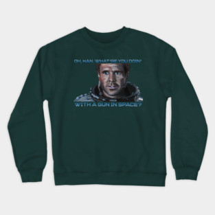 Armageddon: What're You Doin' With a Gun in Space? Crewneck Sweatshirt
