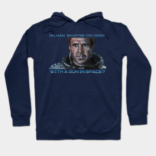 Armageddon: What're You Doin' With a Gun in Space? Hoodie