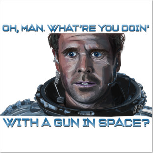 Armageddon: What're You Doin' With a Gun in Space? Posters and Art
