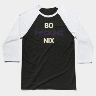 Bo Fckng Nix Baseball T-Shirt