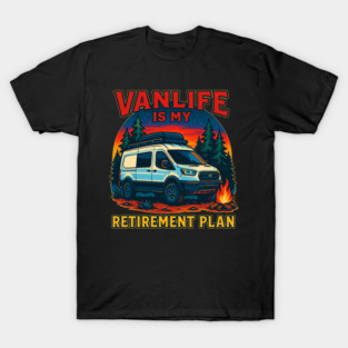 VANLIFE is my retirement plan ford transit T-Shirt