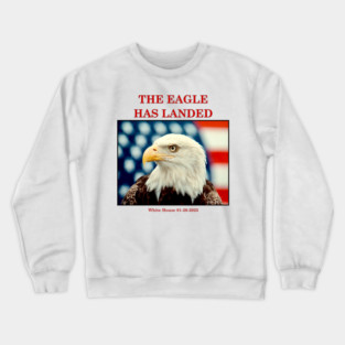The Eagle Has Landed Inauguration Commemorative Crewneck Sweatshirt