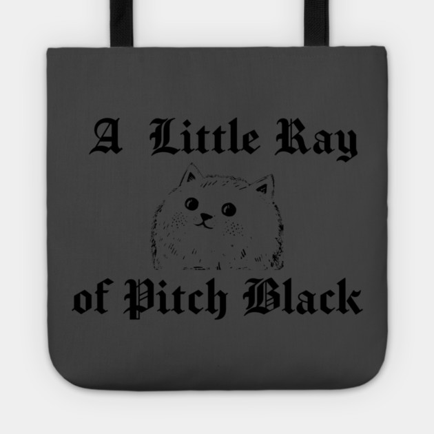Snarky Cat A Little Ray of Pitch Black Sarcastic Design Tote by Luxinda