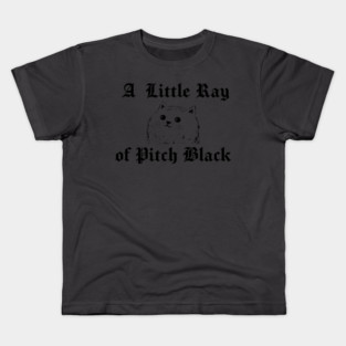 Snarky Cat A Little Ray of Pitch Black Sarcastic Design Kids T-Shirt