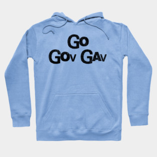 Go Gov Gav, short for Go Governor Gavin. Support Gavin Newsome Hoodie